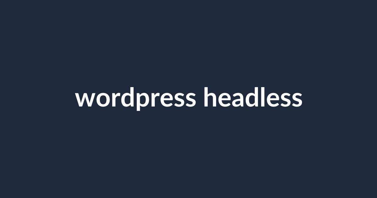 Unlock the Future of Web Development: Is Headless WordPress the Right Choice for You?